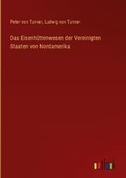 Cover von Das Eisenhüttenwesen der Vereinigten Staaten von Nordamerika