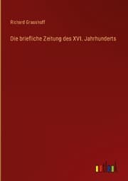 Cover von Die briefliche Zeitung des XVI. Jahrhunderts