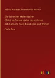 Cover von Die deutschen Maler-Radirer (Peintres-Graveurs) des neunzehnten Jahrhunderts nach ihren Leben und Werken