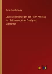 Cover von Leben und Meinungen des Herrn Andreas von Balthesser, eines Dandy und Dilettanten
