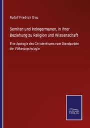 Cover von Semiten und Indogermanen, in ihrer Beziehung zu Religion und Wissenschaft