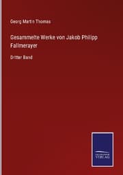 Cover von Gesammelte Werke von Jakob Philipp Fallmerayer