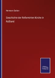 Cover von Geschichte der Reformirten Kirche in Rußland