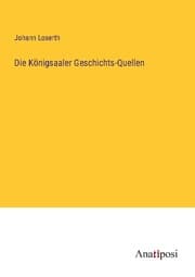 Cover von Die Königsaaler Geschichts-Quellen