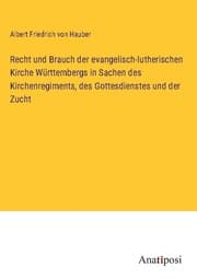 Cover von Recht und Brauch der evangelisch-lutherischen Kirche Württembergs in Sachen des Kirchenregiments, des Gottesdienstes und der Zucht