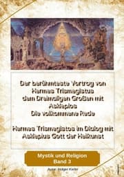 Cover von Der berühmteste Vortrag von Hermes Trismegistus dem Dreimaligen Großen mit Asklepios - Die vollkommene Rede - Begründer der Hermetischen Gesetze Kybalion