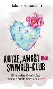 Cover von Kotze, Angst und Swinger-Club