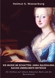 Cover von Die Musik im Schatten: Anna Magdalena Bachs unerkannte Beiträge