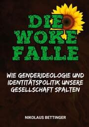 Cover von Die Woke-Falle - Wie Genderideologie und Identitätspolitik unsere Gesellschaft spalten