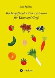 Cover von Küchengeplauder über Leckereien für Klein und Groß