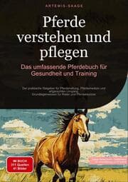 Cover von Pferde verstehen und pflegen: Das umfassende Pferdebuch für Gesundheit und Training