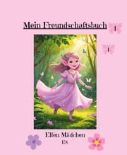 Cover von Mein Freundebuch für die ersten Jahre der Schulzeit der kleinen Elfen Fans!