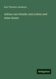 Cover von Adrian van Ostade: sein Leben und seine Kunst