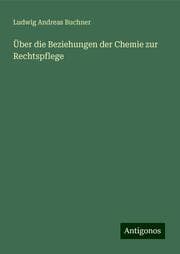 Cover von Über die Beziehungen der Chemie zur Rechtspflege