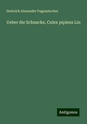 Cover von Ueber die Schnacke, Culex pipiens Lin