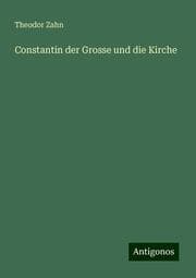 Cover von Constantin der Grosse und die Kirche