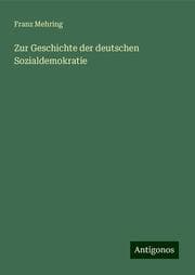 Cover von Zur Geschichte der deutschen Sozialdemokratie