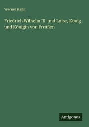 Cover von Friedrich Wilhelm III. und Luise, König und Königin von Preußen