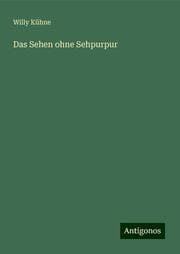 Cover von Das Sehen ohne Sehpurpur