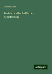 Cover von Die landwirthschaftliche Arbeiterfrage