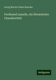 Cover von Ferdinand Lassalle, ein literarisches Charakterbild