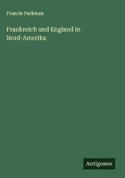 Cover von Frankreich und England in Nord-Amerika