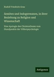 Cover von Semiten und Indogermanen, in ihrer Beziehung zu Religion und Wissenschaft