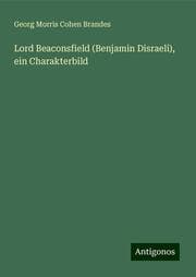 Cover von Lord Beaconsfield (Benjamin Disraeli), ein Charakterbild