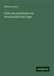 Cover von Ueber den Spiritismus als wissenschaftliche Frage