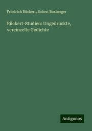Cover von Rückert-Studien: Ungedruckte, vereinzelte Gedichte