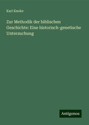 Cover von Zur Methodik der biblischen Geschichte: Eine historisch-genetische Untersuchung