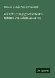 Cover von Zur Entstehungsgeschichte des neueren Deutschen Lustspiels