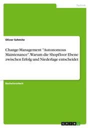 Cover von Change-Management 'Autonomous Maintenance'. Warum die Shopfloor Ebene zwischen Erfolg und Niederlage entscheidet