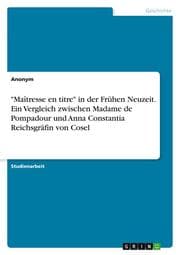 Cover von 'Maîtresse en titre' in der Frühen Neuzeit. Ein Vergleich zwischen Madame de Pompadour und Anna Constantia Reichsgräfin von Cosel