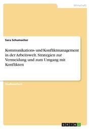 Cover von Kommunikations- und Konfliktmanagement in der Arbeitswelt. Strategien zur Vermeidung und zum Umgang mit Konflikten