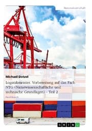Cover von Logistikmeister. Vorbereitung auf das Fach NTG (Naturwissenschaftliche und technische Grundlagen)