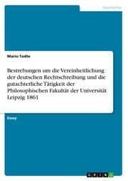 Cover von Bestrebungen um die Vereinheitlichung der deutschen Rechtschreibung und die gutachterliche Tätigkeit der Philosophischen Fakultät der Universität Leipzig 1861