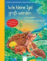 Cover von Wie kleine Igel groß werden und andere Tierkinder-Abenteuer