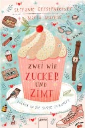 Cover von Zwei wie Zucker und Zimt - Zurück in die süße Zukunft