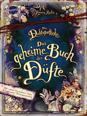 Cover von Die Duftapotheke. Das geheime Buch der Düfte