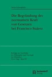 Cover von Die Begründung der normativen Kraft von Gesetzen bei Francisco Suarez