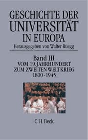 Cover von Geschichte der Universität in Europa Bd. III: Vom 19. Jahrhundert zum Zweiten Weltkrieg (1800-1945)