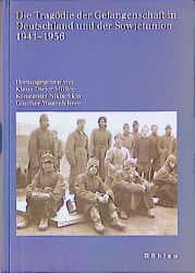 Cover von Die Tragödie der Gefangenschaft in Deutschland und der Sowjetunion 1941-1956