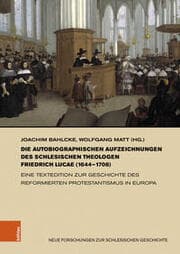 Cover von Die autobiographischen Aufzeichnungen des schlesischen Theologen Friedrich Lucae (1644-1708)