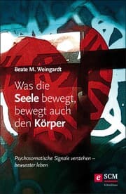 Cover von Was die Seele bewegt, bewegt auch den Körper