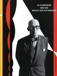 Cover von Le Corbusier und die Macht der Fotografie
