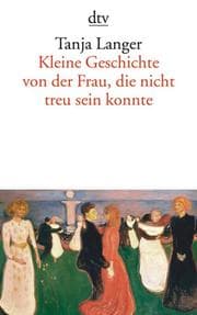 Cover von Kleine Geschichte von der Frau, die nicht treu sein konnte