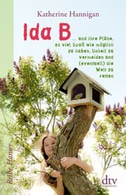 Cover von Ida B ... und ihre Pläne, so viel Spaß wie möglich zu haben, Unheil zu vermeiden und (eventuell) die Welt zu retten