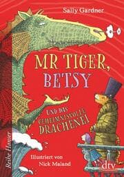 Cover von Mr Tiger, Betsy und das geheimnisvolle Drachenei