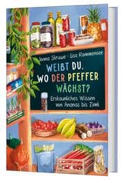 Cover von Weißt du, wo der Pfeffer wächst? - Erstaunliches Wissen von Ananas bis Zimt